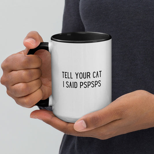 Coffee Mug for Cat Lovers | Tell Your Cat I Said PSPSPS